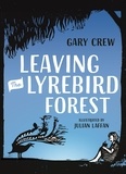 Gary Crew et Julian Laffan - Leaving the Lyrebird Forest.