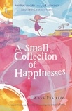Zana Fraillon et Stephen Michael King - A Small Collection of Happinesses - A tale of loneliness, grumpiness and one extraordinary friendship.