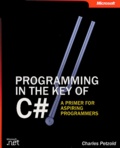 Charles Petzold - Programming in the Key of C# - A Primer for Aspiring Programmers.