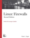 Carl-B Constantine et Robert-L Ziegler - Linux Firewalls - 2nd edition.