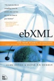 David-R-R Webber et Alan Kotok - Ebxml. The New Global Standard For Doing Business Over The Internet.