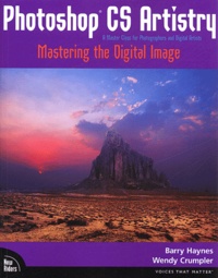 Barry Haynes et Wendy Crumpler - Photoshop CS Artistry - Mastering the digital image. 1 Cédérom