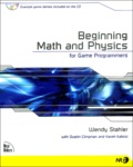 Wendy Stahler - Beginning Math and Physics for Game Programmers. 1 Cédérom