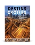 Johanna Garrison - Destins croisés - Un clash culturel - Une histoire d'amour miraculeuse - Un message d'espoir au-delà des épreuves.