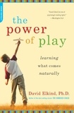 David Elkind - The Power of Play - Learning What Comes Naturally.
