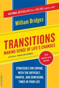 William Bridges - Transitions - Making Sense Of Life's Changes.