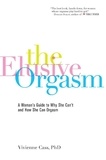 Vivienne Cass - The Elusive Orgasm - A Woman's Guide to Why She Can't and How She Can Orgasm.