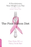 Mary Flynn et Nancy Verde Barr - The Pink Ribbon Diet - A Revolutionary New Weight Loss Plan to Lower Your Breast Cancer Risk.