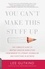 Lee Gutkind - You Can't Make This Stuff Up - The Complete Guide to Writing Creative Nonfiction -- from Memoir to Literary Journalism and Everything in Between.