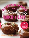 Nicole Hunn - Gluten-Free on a Shoestring, Quick and Easy - 100 Recipes for the Food You Love -- Fast!.