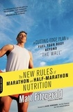 Matt Fitzgerald - The New Rules of Marathon and Half-Marathon Nutrition - A Cutting-Edge Plan to Fuel Your Body Beyond "the Wall".
