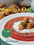 Mark Reinfeld - The 30-Minute Vegan: Soup's On! - More than 100 Quick and Easy Recipes for Every Season.