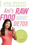 Ani Phyo - Ani's Raw Food Detox [previously published as Ani's 15-Day Fat Blast] - The Easy, Satisfying Plan to Get Lighter, Tighter, and Sexier . . . in 15 Days or Less.