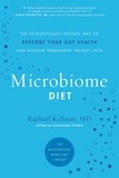 Raphaël Kellman - Microbiome Diet - The Scientifically Proven Way to Restore Your Gut Health and Achieve Permanent Weight Loss.