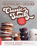 Nicole Hunn - Gluten-Free Classic Snacks - 100 Recipes for the Brand-Name Treats You Love.