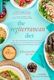 Julieanna Hever - The Vegiterranean Diet - The New and Improved Mediterranean Eating Plan -- with Deliciously Satisfying Vegan Recipes for Optimal Health.