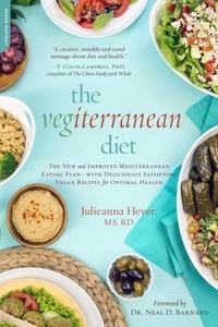 Julieanna Hever - The Vegiterranean Diet - The New and Improved Mediterranean Eating Plan -- with Deliciously Satisfying Vegan Recipes for Optimal Health.