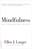 Ellen J. Langer - Mindfulness (25th anniversary edition).