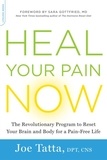 Joe Tatta - Heal Your Pain Now - The Revolutionary Program to Reset Your Brain and Body for a Pain-Free Life.