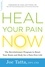 Joe Tatta - Heal Your Pain Now - The Revolutionary Program to Reset Your Brain and Body for a Pain-Free Life.