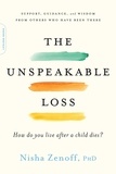 Nisha Zenoff - The Unspeakable Loss - How Do You Live After a Child Dies?.