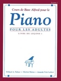 Willard a. Palmer et Morton Manus - Cours de base Alfred pour le piano ppour les adultes - Livre de leçons 1.