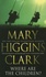 Mary Higgins Clark - Where are The Children ?.