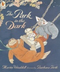 Martin Waddell et Barbara Firth - The Park in the Dark.
