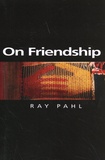 Ray Pahl - On Friendship.