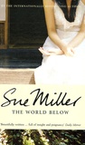 Sue Miller - The World Below.