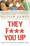 James Oliver - They F*** You Up - How to Survive Family Life.