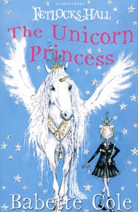Babette Cole - The Unicorn Princess.