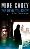 Mike Carey - The Devil You Know - A Felix Castor Novel, vol 1.