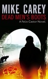 Mike Carey - Dead Men's Boots - A Felix Castor Novel, vol 3.