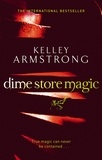 Kelley Armstrong - Dime Store Magic - Book 3 in the Women of the Otherworld Series.