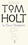 Tom Holt - In Your Dreams - J.W. Wells &amp; Co. Book 2.