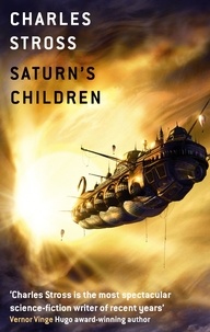 Charles Stross - Saturn's Children.
