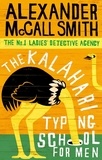 Alexander McCall Smith - The Kalahari Typing School for Men.