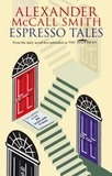 Alexander McCall Smith - Espresso Tales - The latest from 44 Scotland Street.