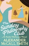Alexander McCall Smith - THE SUNDAY PHILOSOPHY CLUB.