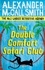 Alexander McCall Smith - The Double Comfort Safari Club.