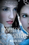 Michelle Zink - Prophecy Of The Sisters - Number 1 in series.