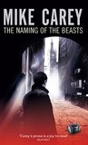 Mike Carey - The Naming Of The Beasts - A Felix Castor Novel.