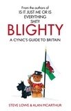 Steve Lowe et Alan McArthur - Blighty - The Quest for Britishness, Britain, Britons, Britishness and The British.