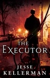 Jesse Kellerman - The Executor.