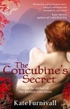 Kate Furnivall - the Concubine's Secret.