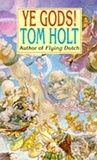 Tom Holt - Ye Gods!.