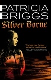 Patricia Briggs - Silver Borne - Mercy Thompson: Book 5.