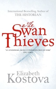 Elizabeth Kostova - The Swan Thieves.