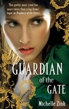Michelle Zink - Guardian Of The Gate - Number 2 in series.